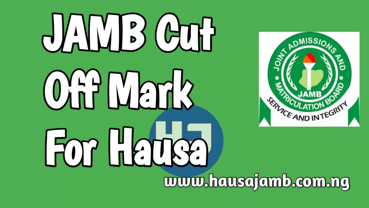 JAMB Cut Off Mark For Hausa