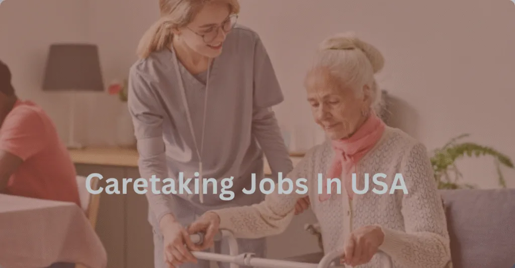 Caretaking Jobs in USA With Visa Sponsorship